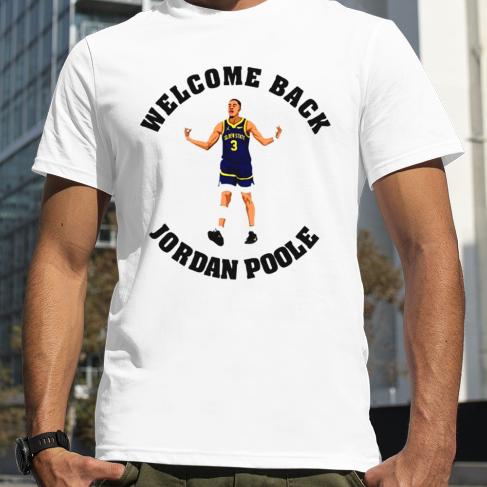 Welcome Back Jordan Poole shirt