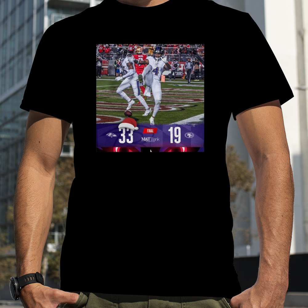 Baltimore Ravens Win 33 19 San Francisco 49ers 2023 NFL Christmas Gameday Final Score Shirt