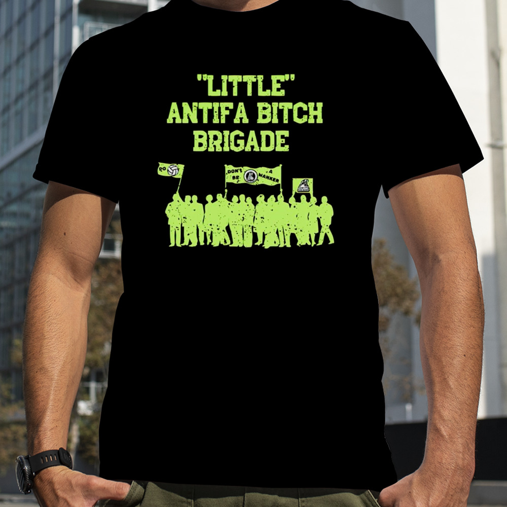 Little Antifa Bitch Brigade Charity shirt