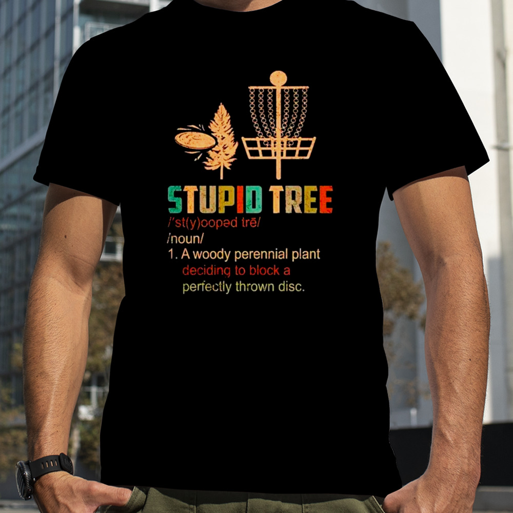 Stupid tree disc golf gift funny frisbee fans vintage shirt