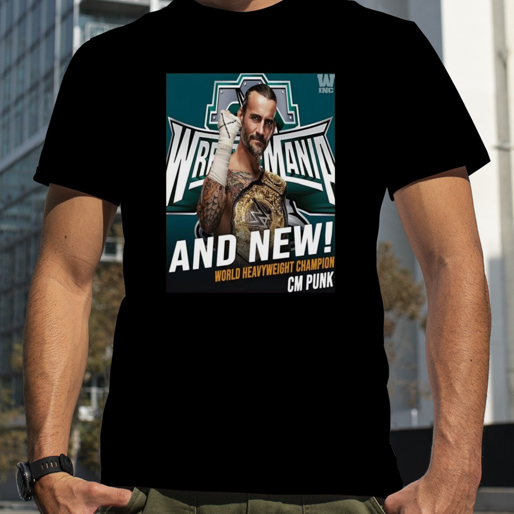 Wwe And New World Heavyweight Champion Cm Punk Wrestlemania T-shirt