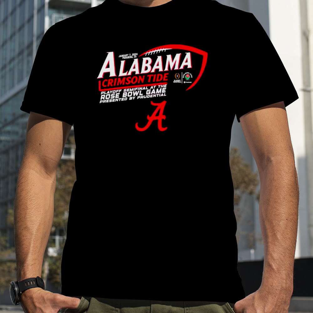 Alabama Crimson Tide 2024 Playoff Semifinal at the Rose Bowl Game shirt