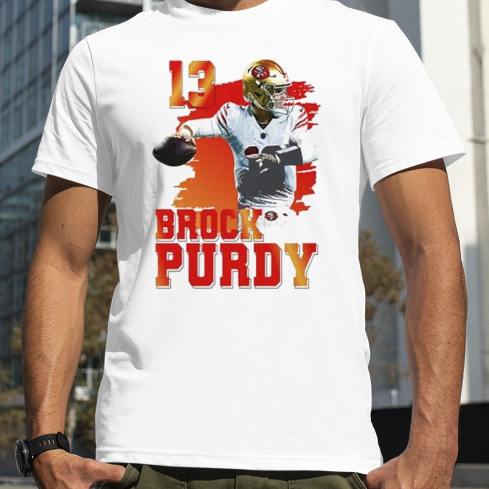 Brock Purdy Mr Relevant Is On High From San Francisco 49ers NFL T-shirt