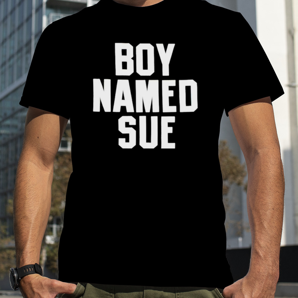 Johnny Cash boy named sue shirt