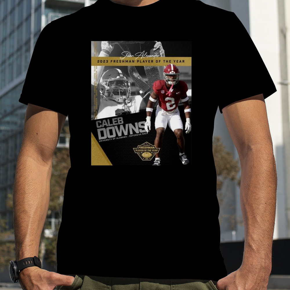 Congratulations To Caleb Downs Is The 2023 Shaun Alexander Freshman Football Player Of The Year Alabama Crimson Tide T-shirt