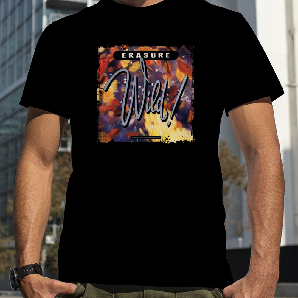 Erasure Wild! shirt