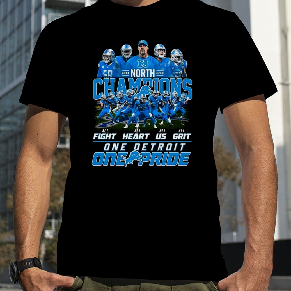 Lions 2023 NFC North Champions One Detroit One Pride All Fight All Heart All Us All Grit T-Shirt