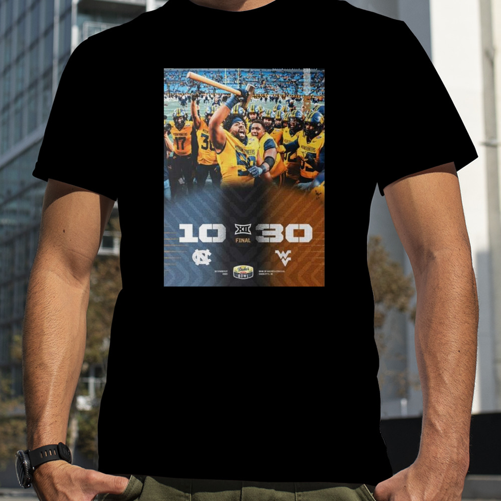 West Virginia Mountaineers Football Defeated North Carolina Football 30 10 Become 2023 Duke’s Mayo Bowl Champions T-shirt