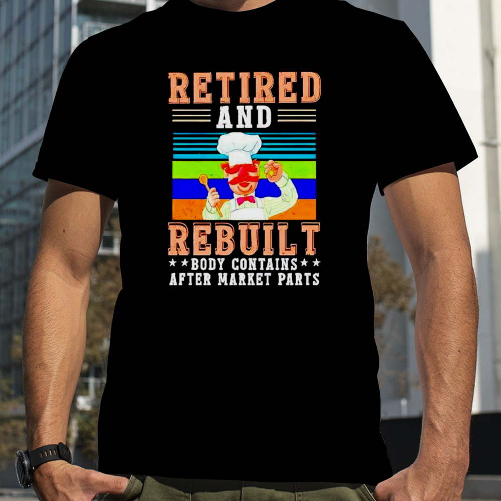 Chef Retired And Rebuilt Body Contains After Market Parts Vintage T-Shirt