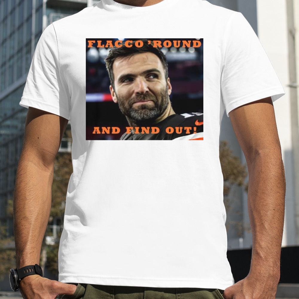 Flacco Round And Find Out T-shirt