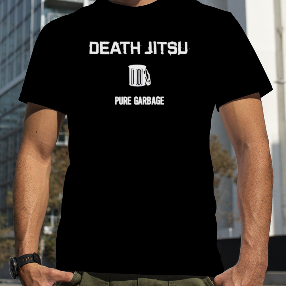 Mark Death Jitsu Pure Garbage shirt