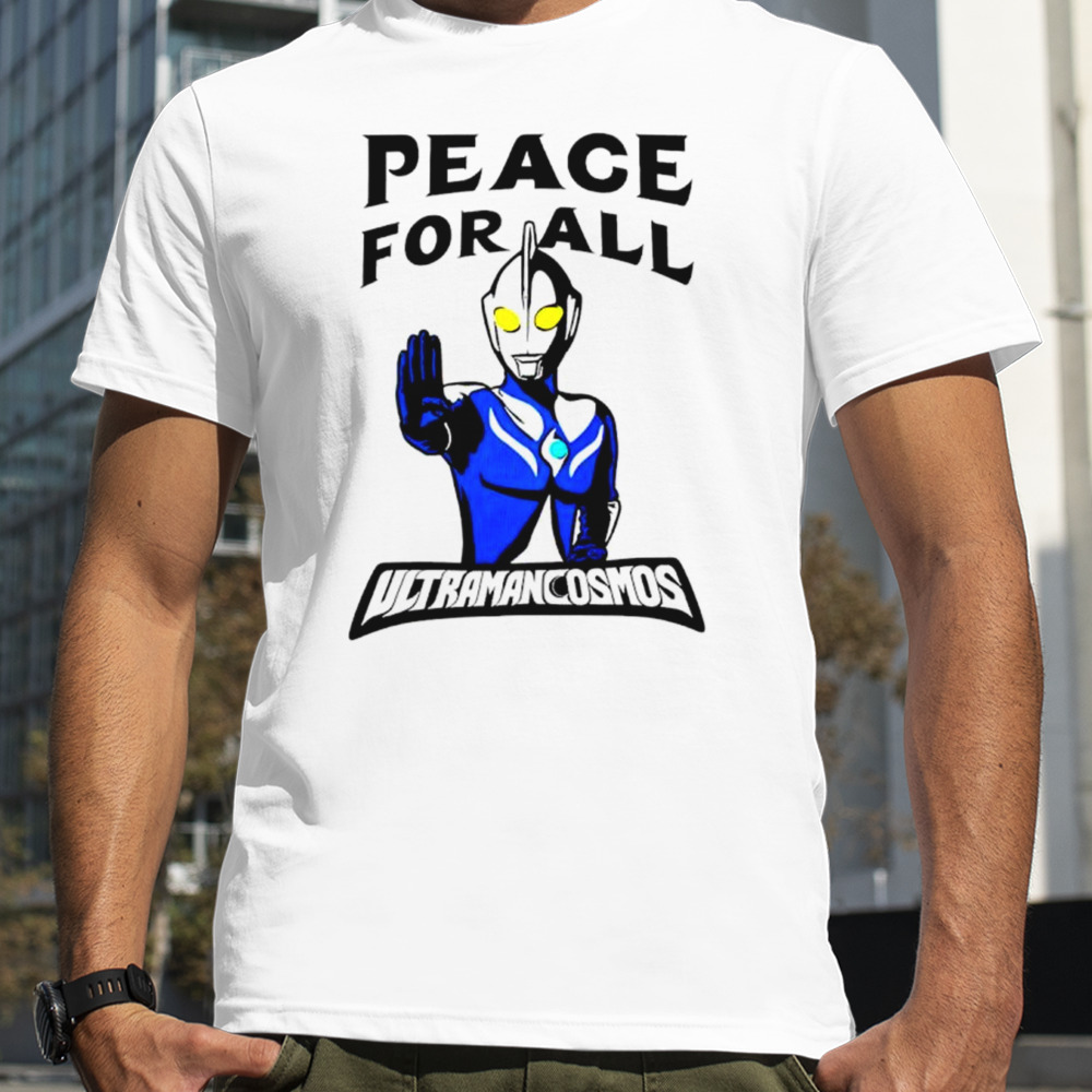 Peace For All Ultraman Cosmos Shirt