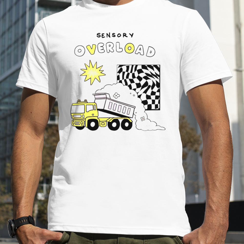 Sensory Overload shirt