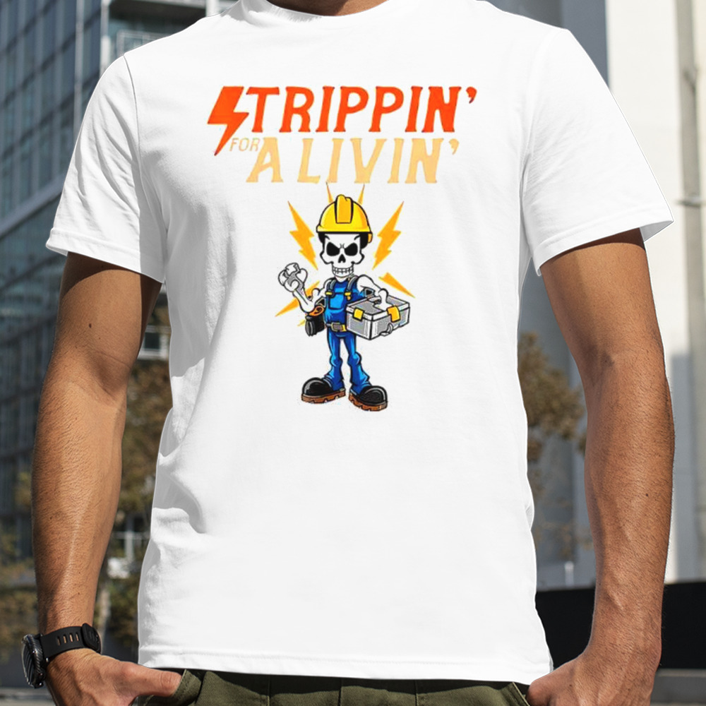 Stripping For A Living Electrician Work Electrical Worker Shirt