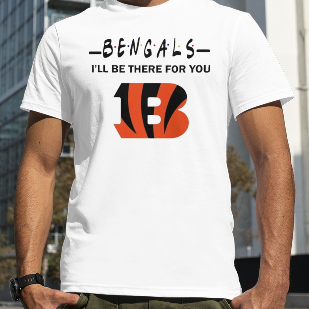 Cincinnati Bengals Nfl I’ll Be There For You Logo Shirt