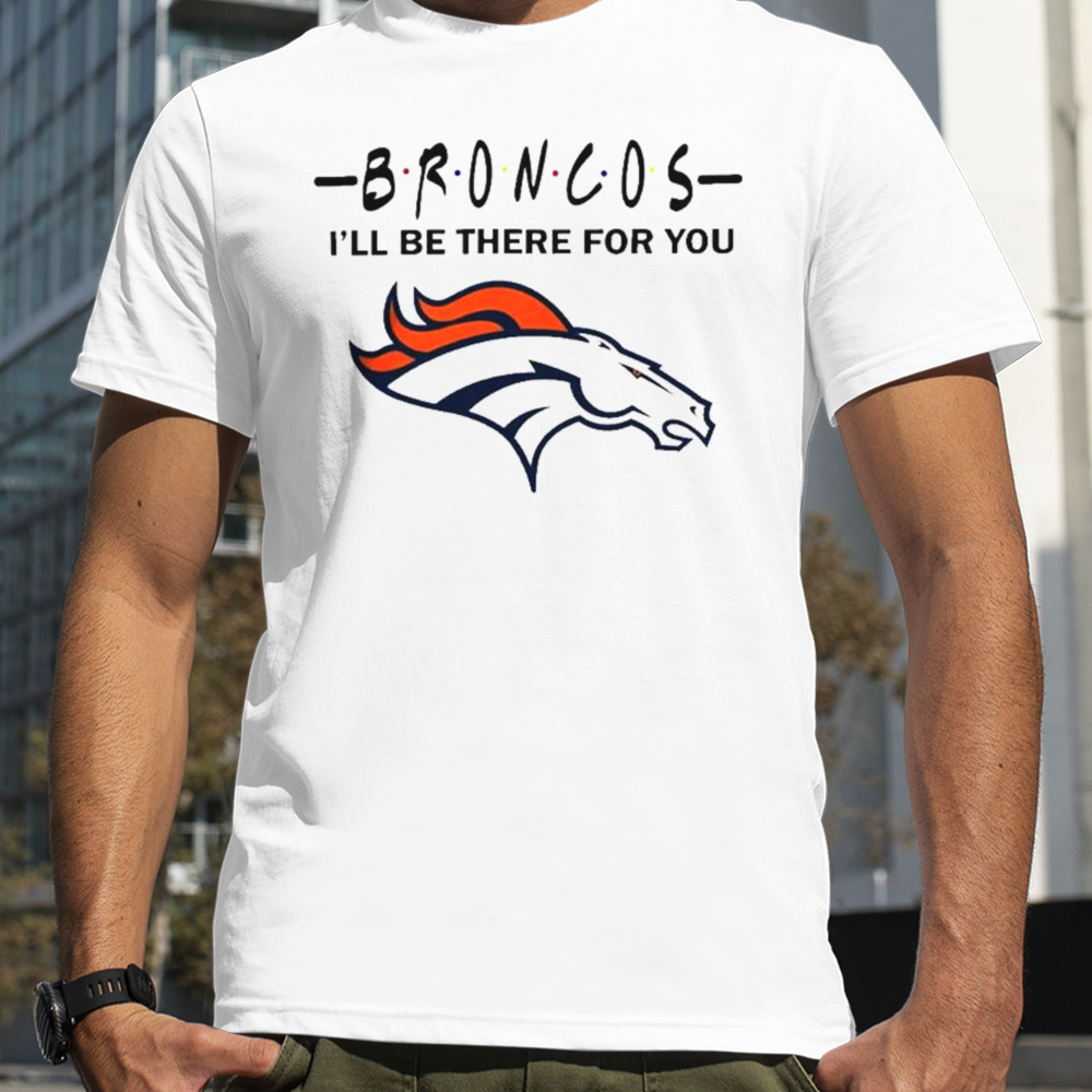 Denver broncos NFL I’ll be there for you logo T-shirt