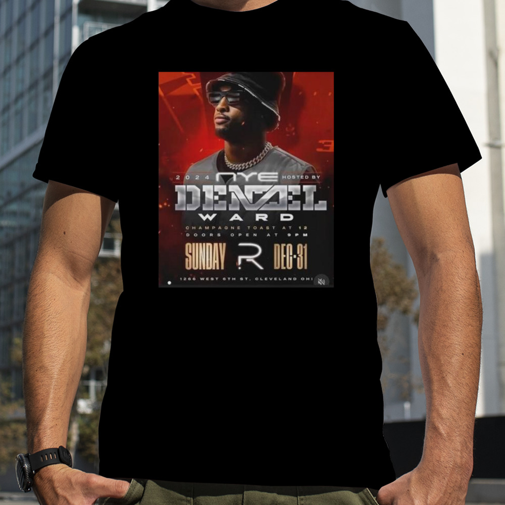 Denzel Ward Come Celebrate New Years Eve 2024 & The Cleveland Browns T-Shirt