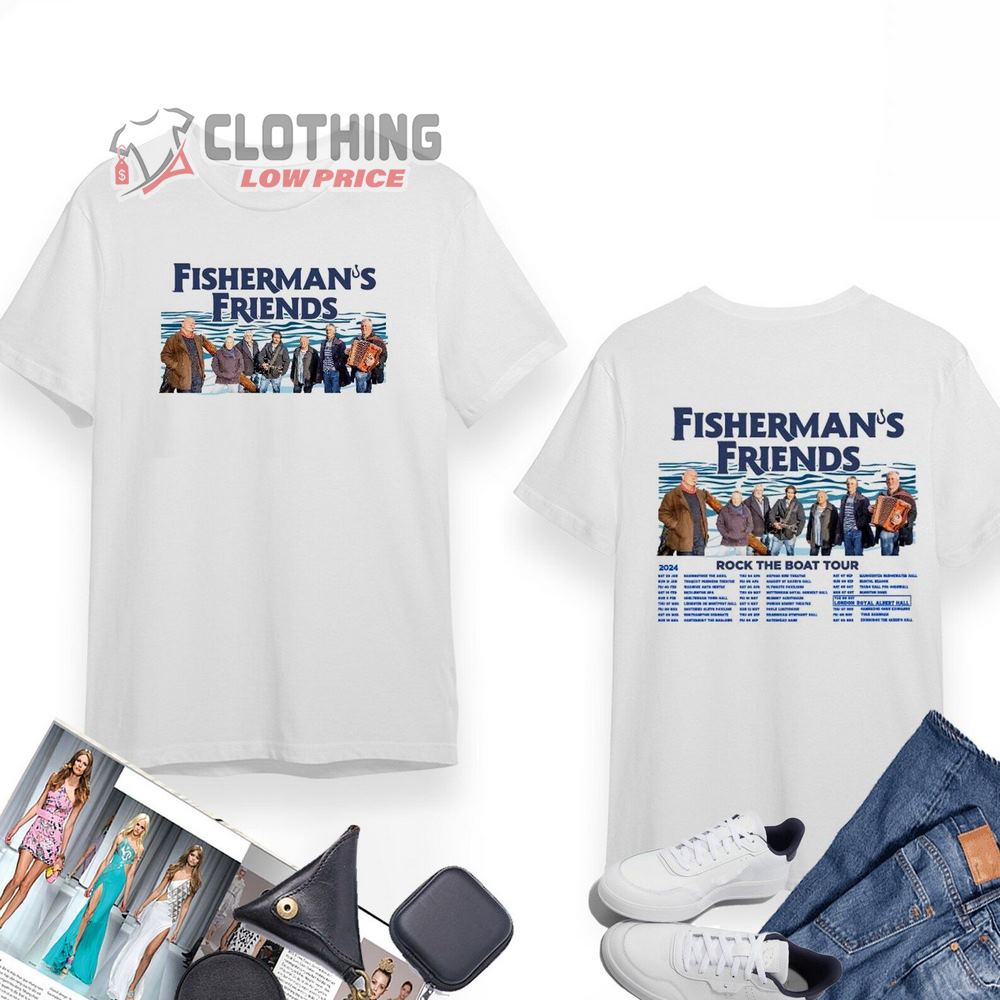 Fisherman's Friend Rock The Boat Tour 2024 Merch, Fisherman'S Friend 2024 UK Tour Dates Shirt, Fisherman'S Friend Concert 2024 T-Shirt