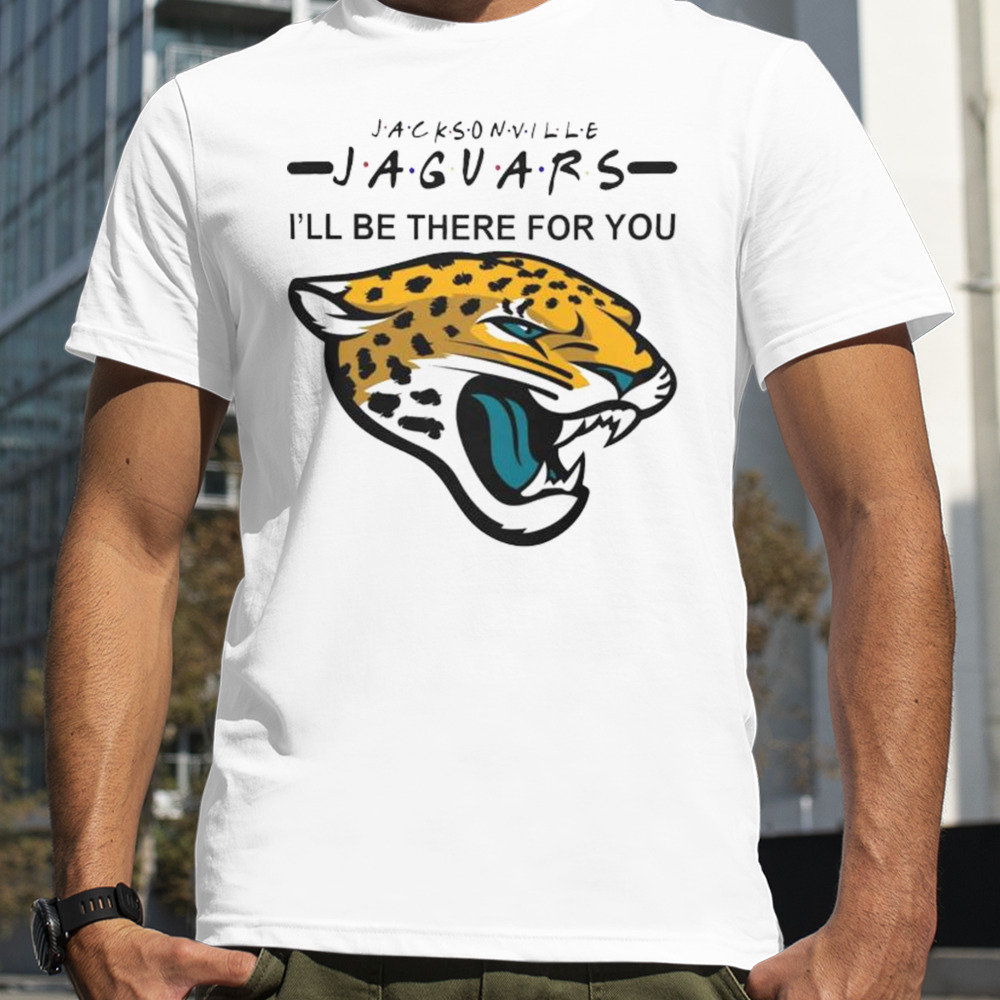 Jacksonville Jaguars Nfl I’ll Be There For You Logo Shirt