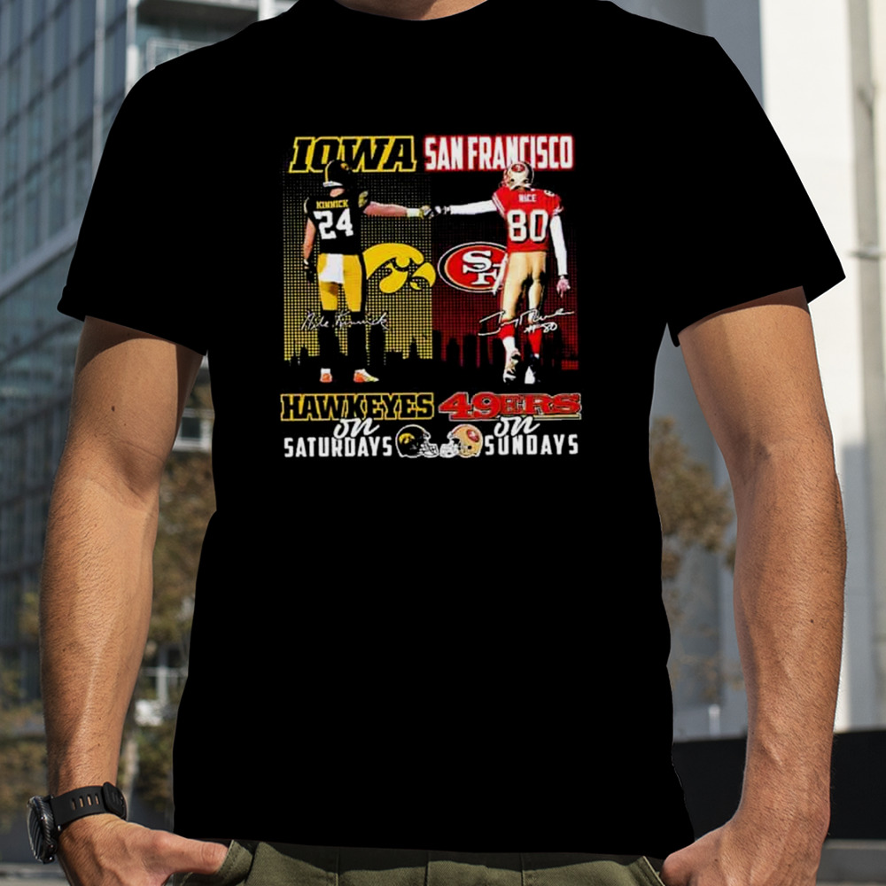 Nile Kinnick Iowa Hawkeyes On Saturdays Jerry Rice San Francisco 49ers On Sundays Signatures T-Shirt