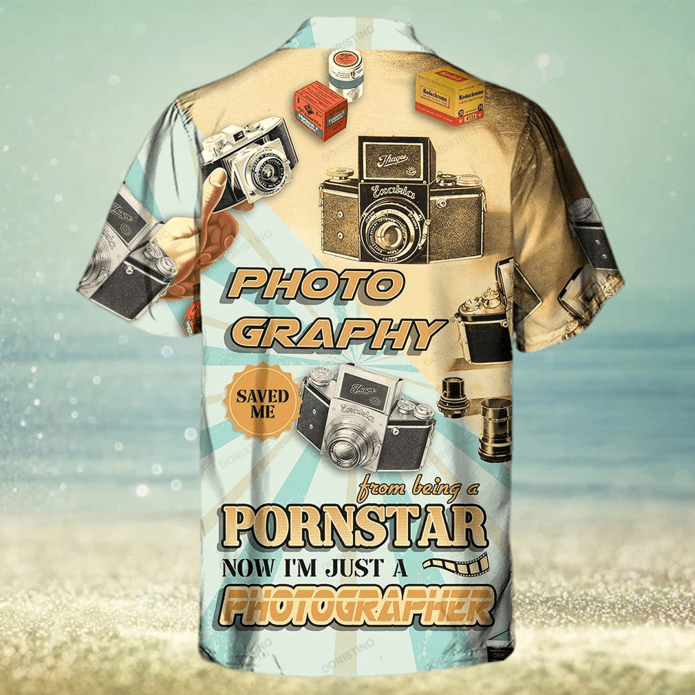 Photography Saved Me From Being A Pornstar Now I’m Just A Photographer Hawaiian Shirt - Limotees