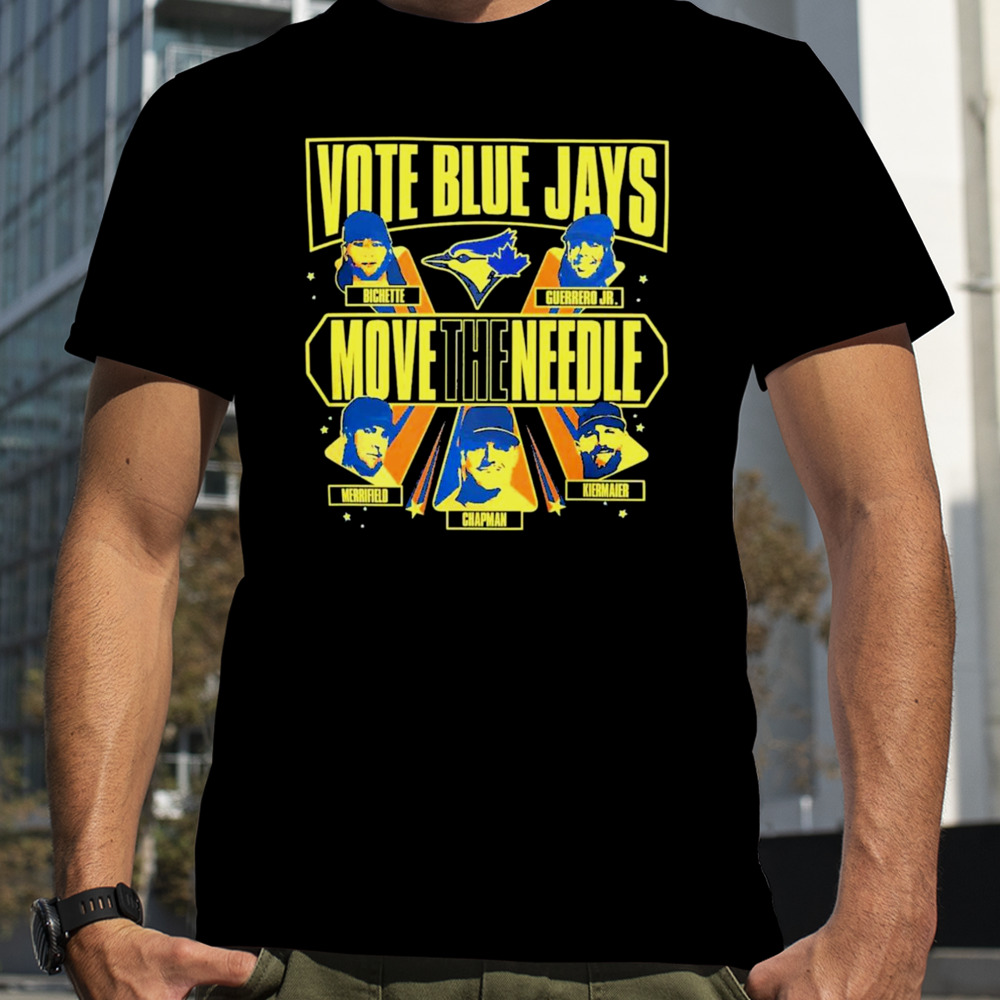 Toronto baseball vote blue jays move the needle shirt