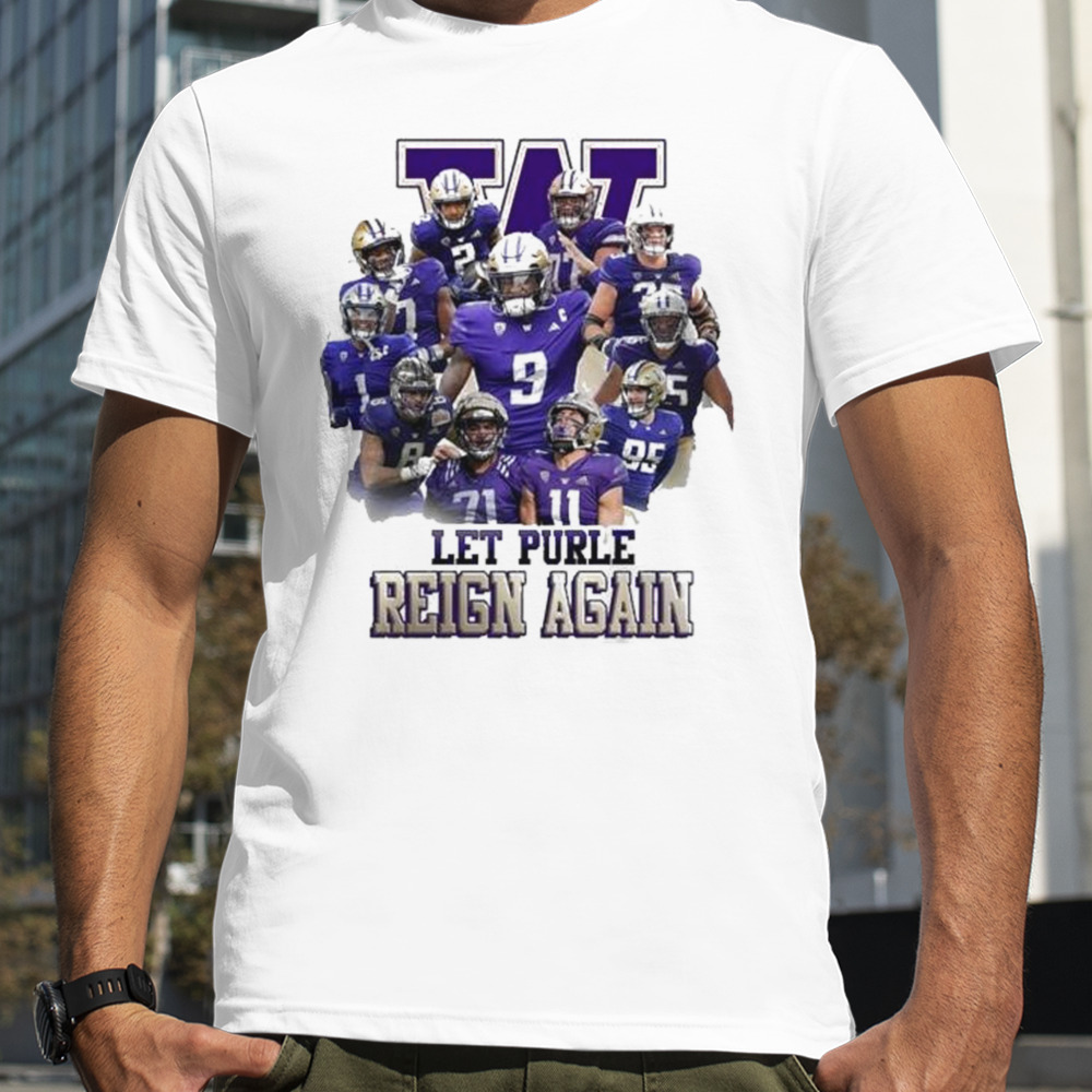 2024 Let Purple Reign Again Washington Huskies Shirt