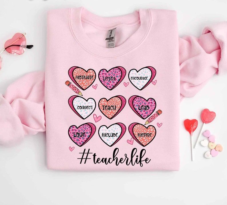 Love Teacher Life Valentine'S Day Shirt, Teacher Valentine Sweatshirt, Women'S Valentines Day Sweatshirt