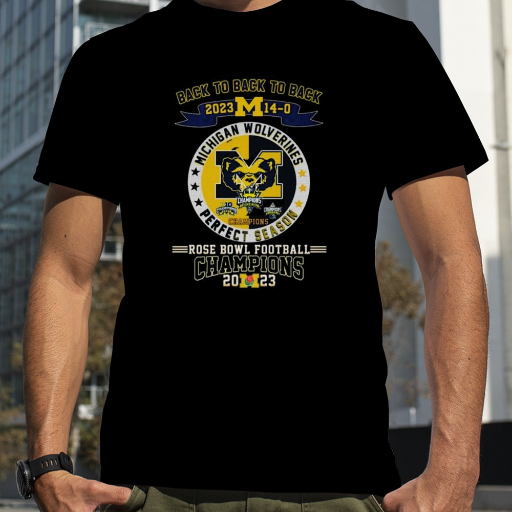 Michigan Wolverines Back To Back To Back 2023 Rose Bowl Football Champions Shirt