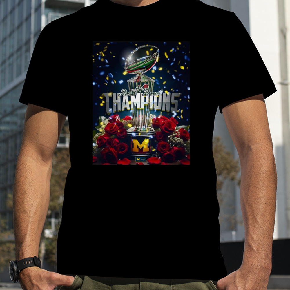 Michigan Wolverines Rose Bowl Champions Are Maize And Blue 2024 Trophy Shirt