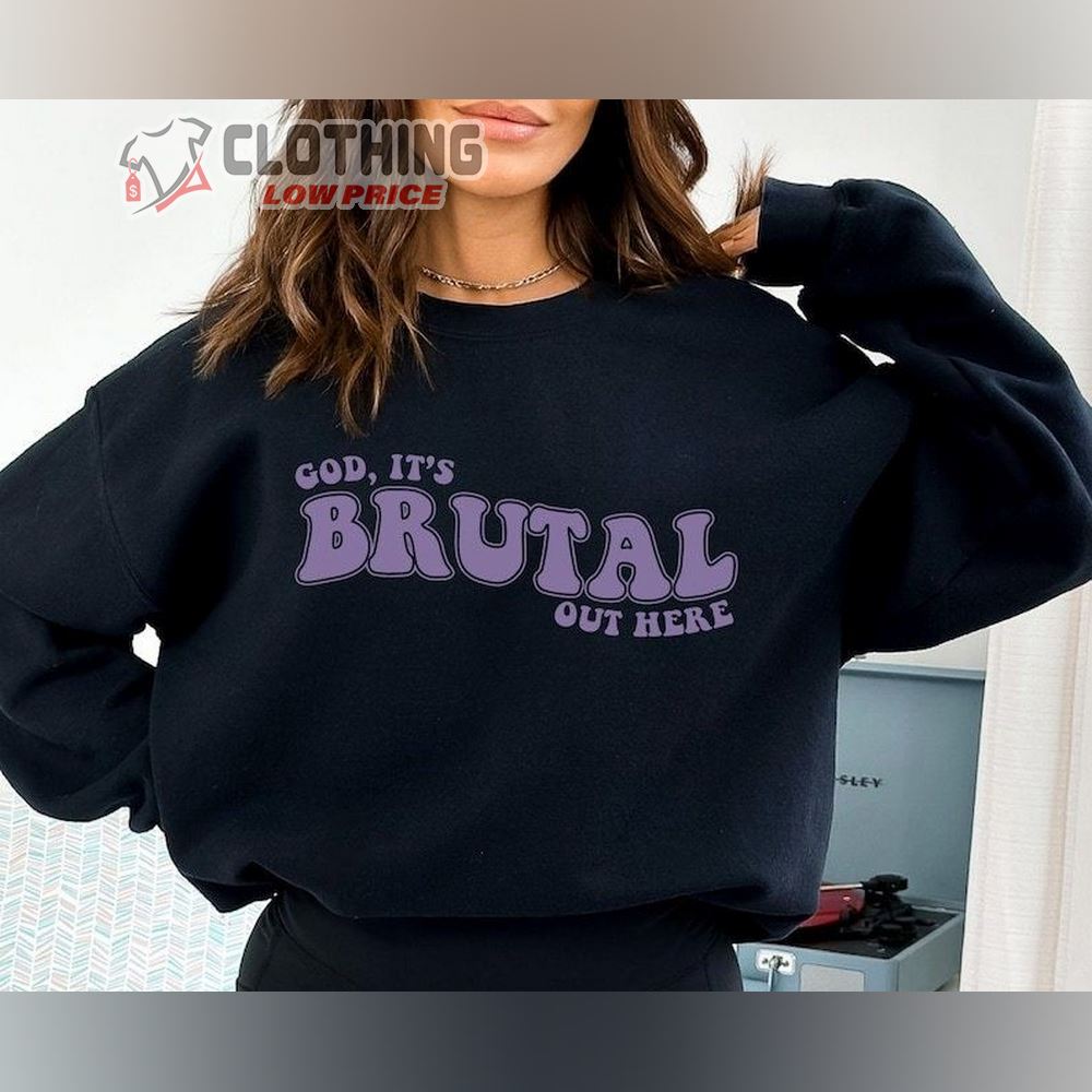 Olivia Rodrigo Guts Merch, God It'S Brutal Out Here Sweatshirt