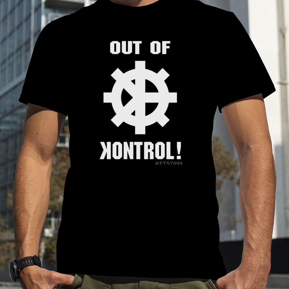 Out Of Kontrol shirt