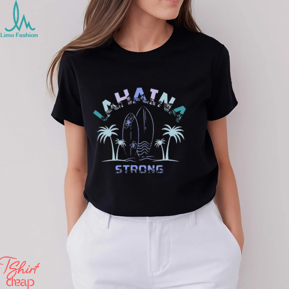 Product maui Strong Shirt Fundraiser Hawaii Awareness T Shirt Maui Lahaina Strong Shirt Maui Wildfire Relief Support For Hawaii Fire Victims shirt - Limotees