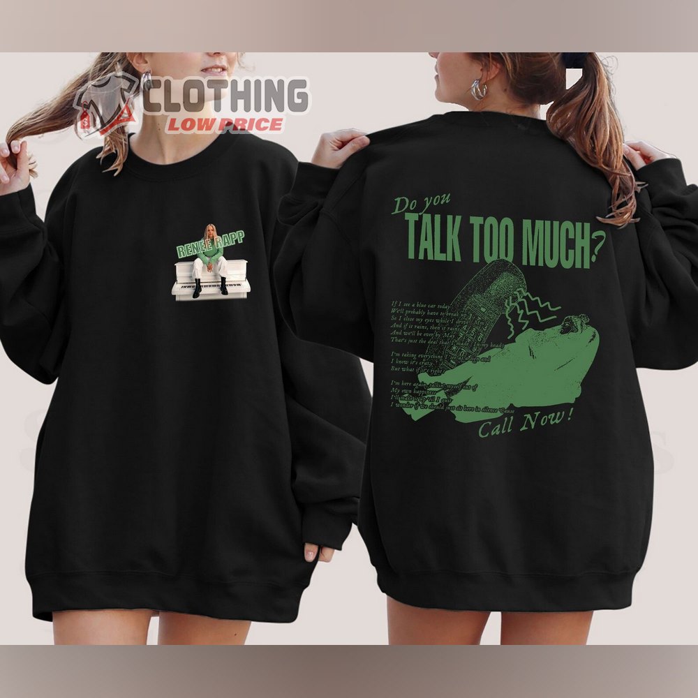 Renee Rapp Do You Talk Too Much Merch, Gift For Rene� Rapp Fans Sweatshirt