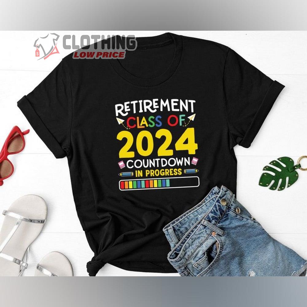 Retirement Class Of 2024 Countdown In Progress T-Shirt