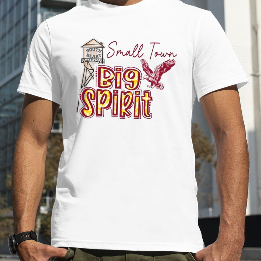 South Heart Eagles Small Town Big Spirit Shirt