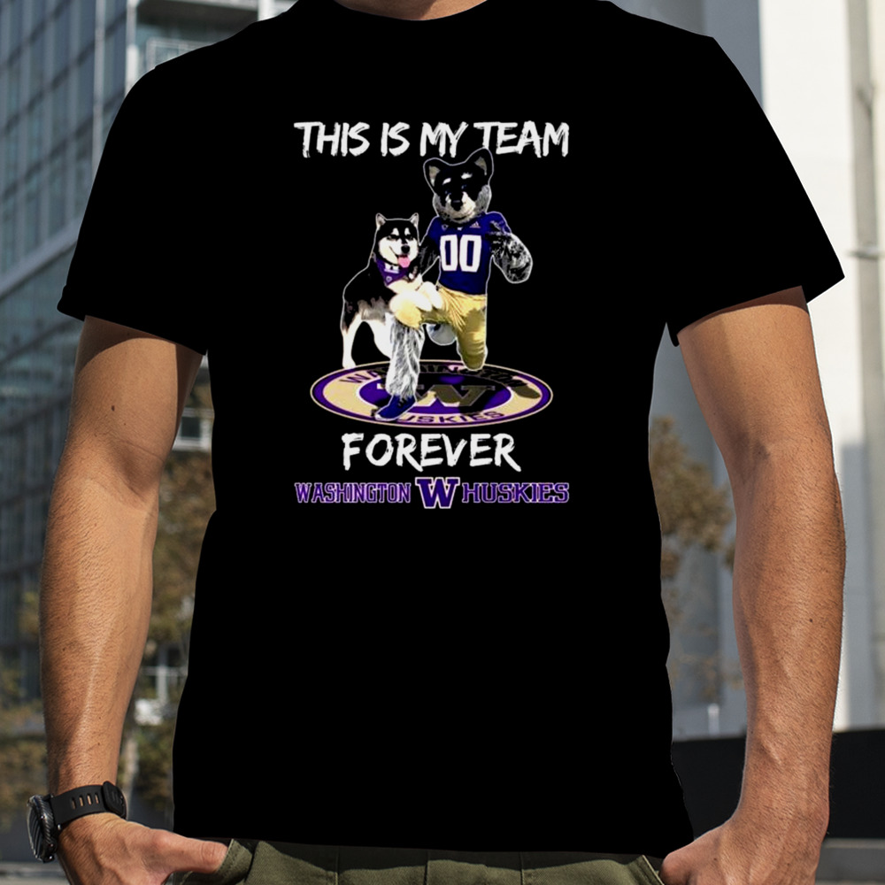 This Is My Team Forever Washington Huskies Mascot Shirt