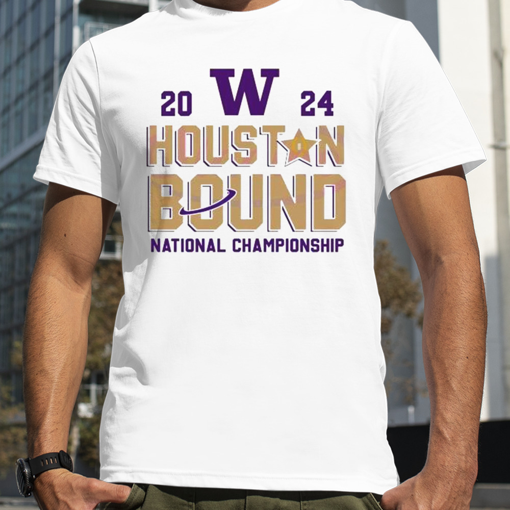 Washington Huskies 2024 Houston Bound National Championship Shirt