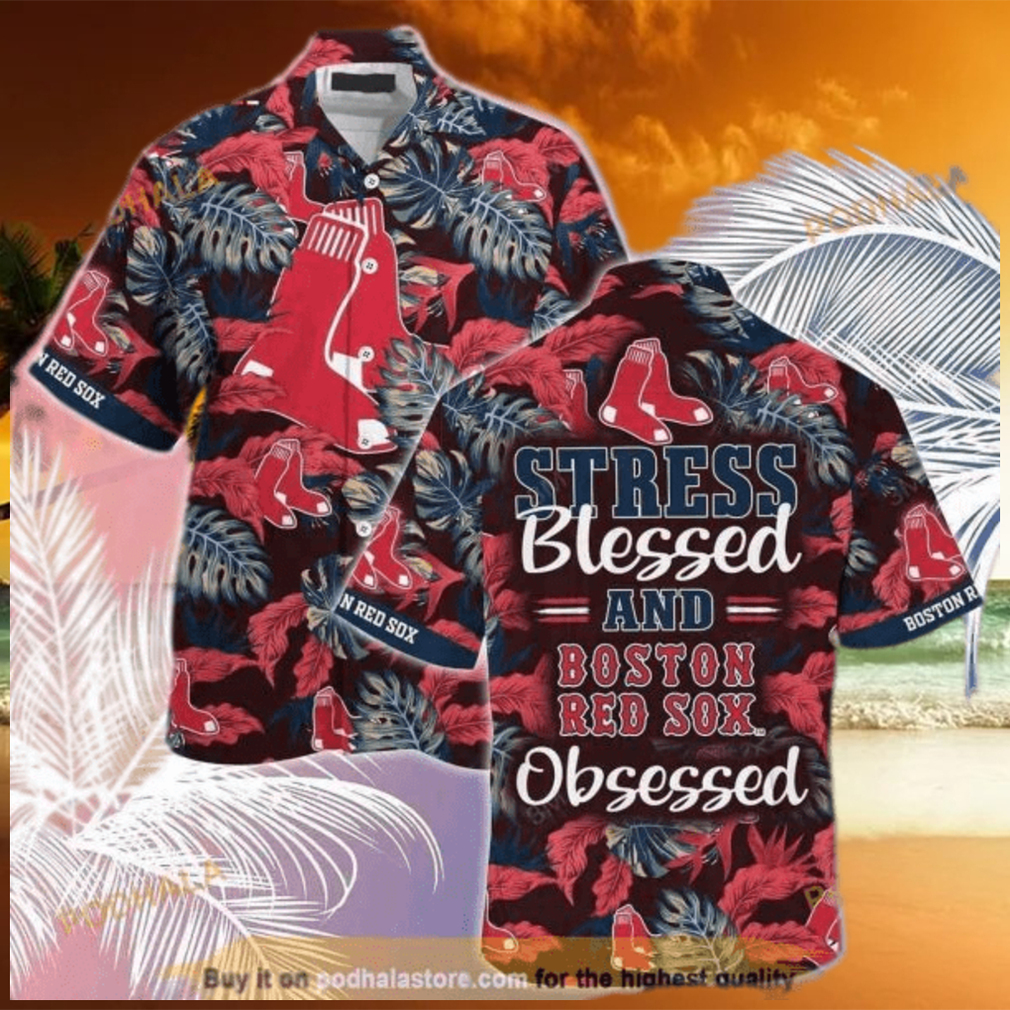 Stress Blessed And Boston Red Sox Obsessed Funny Hawaiian Shirt - Limotees