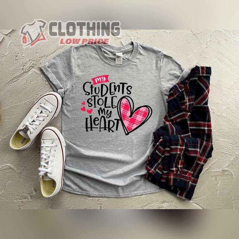 Teacher Shirt, Teacher Valentines Day T- Shirt, My Students Stole My Heart Teacher Motivational Love Shirt, Teacher Valentine'S Merch