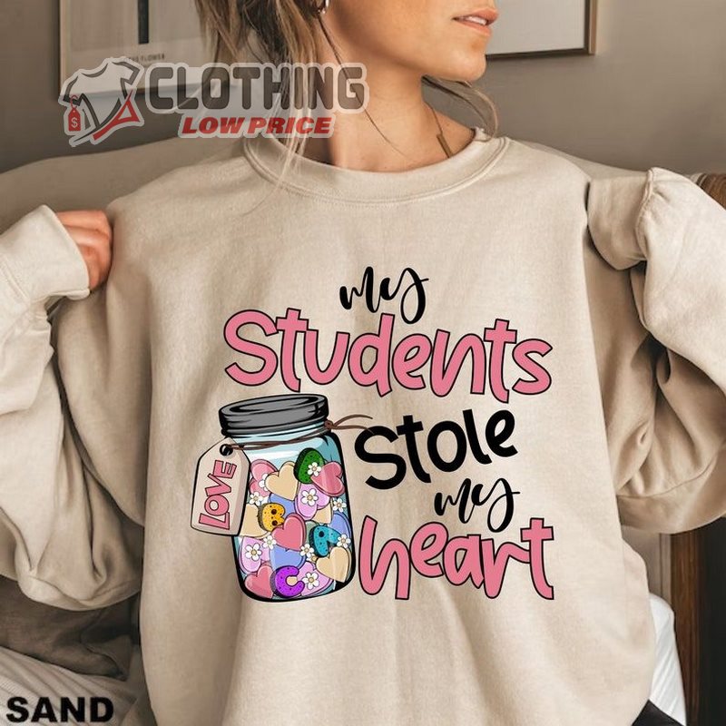 Teacher Valentine Shirt, Valentine'S Day Teacher Sweatshirt, My Students Stole My Heart Shirt, Valentines Teacher Gift