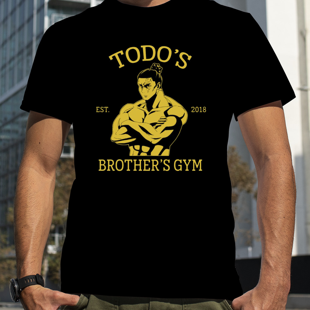 Todo’s Brother’s Gym shirt