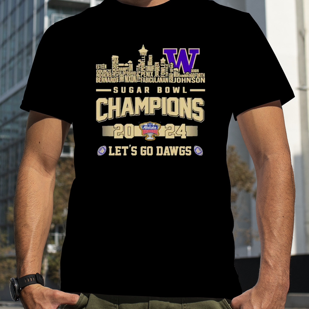 Washington Huskies Skyline Players Names 2024 Sugar Bowl Champions Let’s Go Dawgs Shirt