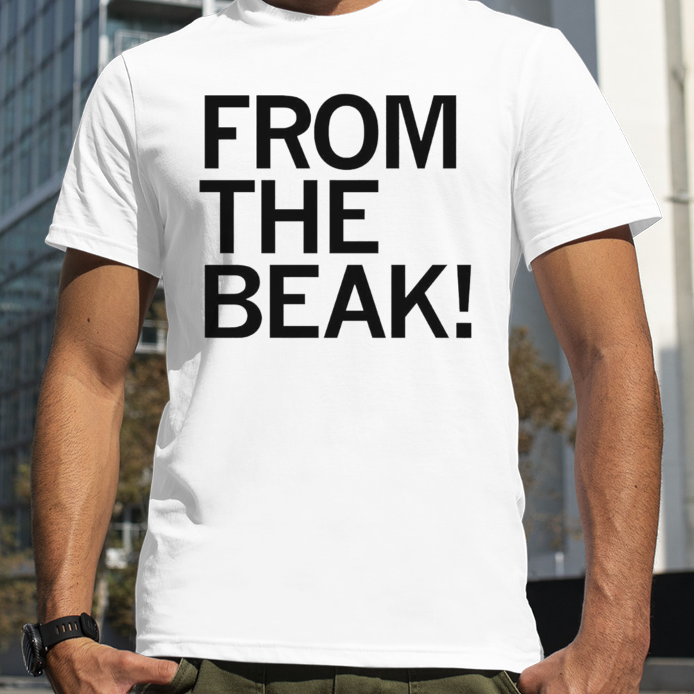 From the beak shirt