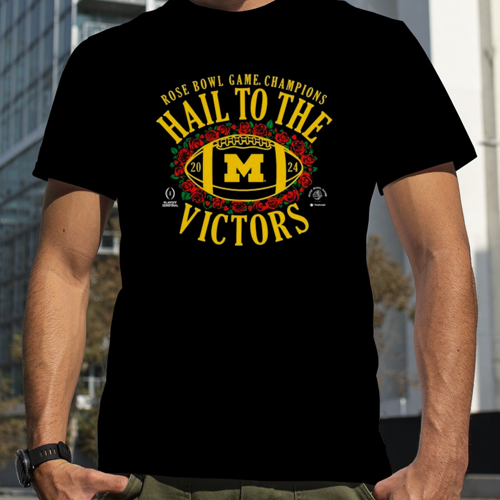 Hail To The Victors Michigan Wolverines CFP 2024 Rose Bowl Champions shirt