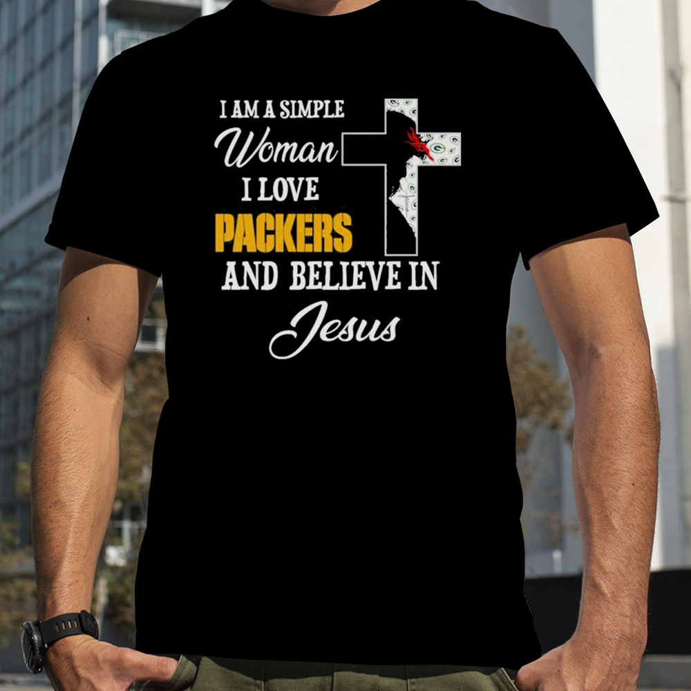 I am a simple woman I love Green Bay Packers and believe in Jesus shirt