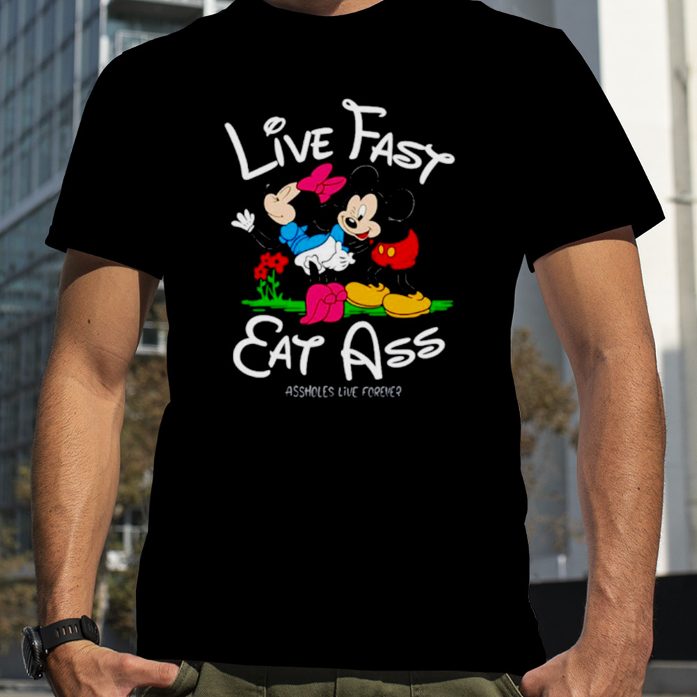 Linda Finegold Mickey Lfea Live Fast Eat Ass Assholes Live Forever shirt