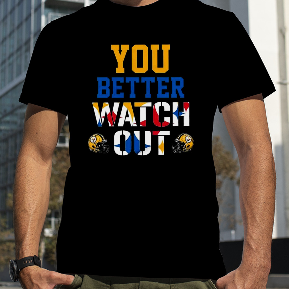 Pittsburgh Steelers You Better Watch Out 2024 T-shirt