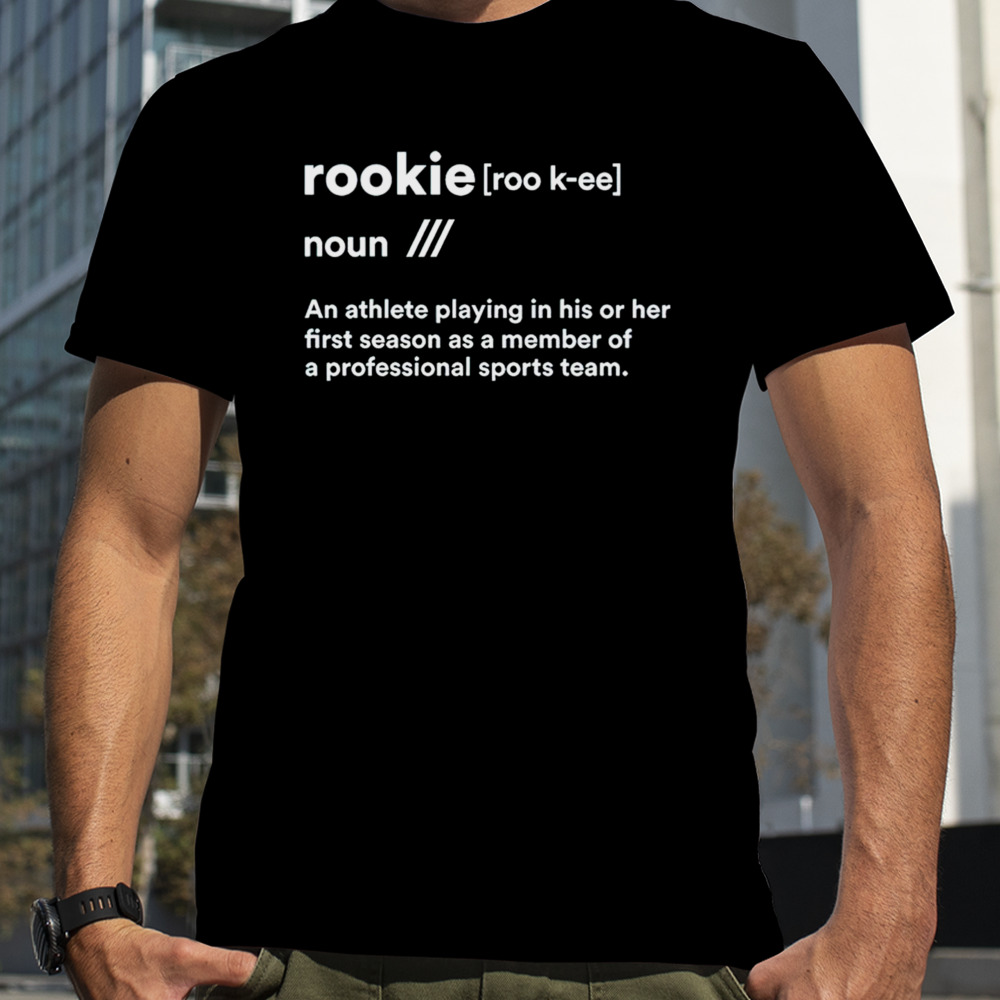 Rookie Definition shirt