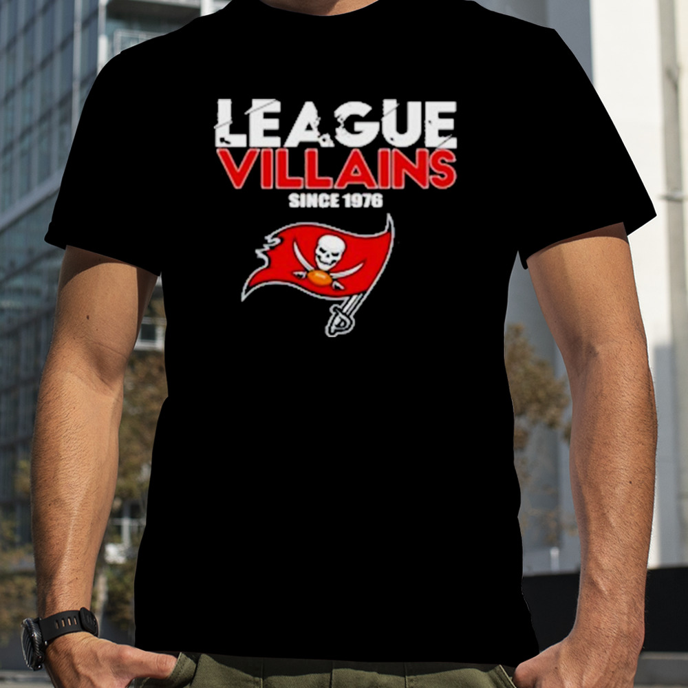 Tampa Bay Buccaneers NFL League Villains Since 1976 T-Shirt